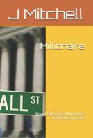 Millionaire: How I Became a Millionaire and You Can Too ! 1728958784 Book Cover