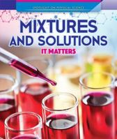 Mixtures and Solutions: It Matters 1725313278 Book Cover