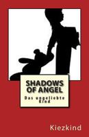 Shadows of Angel: Das Ungeliebte Kind 1500891061 Book Cover