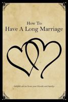 How to Have a Long Marriage... 1722340223 Book Cover