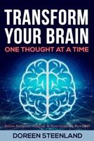 Transform Your Brain, One Thought at a Time (Paperback) Stress Patterns, Anxiety, and Overthinking Rewired B0CMWRF8JQ Book Cover