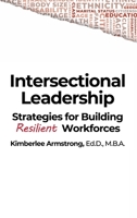 Intersectional Leadership: Strategies for Building Resilient Workforces B0C2SMVPYN Book Cover