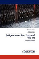 Fatigue in rubber: State of the art: Fatigue in rubber 3848496186 Book Cover