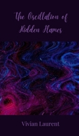 The Oscillation of Hidden Flames 3690801761 Book Cover