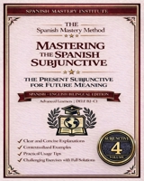 The Present Subjunctive for future meaning: Mastering the Spanish Subjuntive B0GYW28VY5 Book Cover