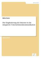 Die Eingliederung Des Internet in Die Integrierte Unternehmenskommunikation 3838600363 Book Cover