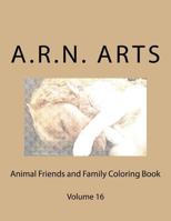 Animal Friends and Family Coloring Book: Volume 16 1539796256 Book Cover