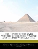 The History of the Seven Wonders of the Ancient World and the Men Who Built Them 124099480X Book Cover
