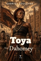 Toya: Dahomey (Toya Agbaraya) 2487324155 Book Cover