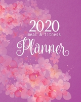 2020 Meal & Fitness Planner: and Calendar - 2020 Health Tracker - Keep All Appointments In One Place - Plenty Of Space For Each Day, 12 Months, 52 Weeks - Monday to Sunday - Big Format: 8x10 inches 170194555X Book Cover