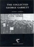 The Collected George Garrett (Radical Recoveries) 0905488482 Book Cover
