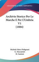Archivio Storico Per Le Marche E Per L'Umbria V1 (1884) 1160716471 Book Cover