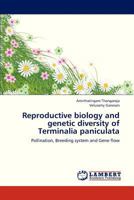 Reproductive biology and genetic diversity of Terminalia paniculata: Pollination, Breeding system and Gene flow 3659118303 Book Cover