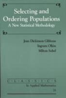 Selecting and Ordering Populations: A New Statistical Methodology (Classics in Applied Mathematics) 0471026700 Book Cover