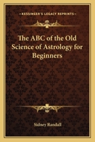 The ABC of the Old Science of Astrology for Beginners 1596059206 Book Cover