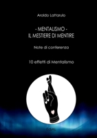 Mentalismo: Il Mestiere di Mentire - Note di conferenza 0244780374 Book Cover