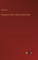 Constance's Fate. A Story of Denzil Place 3385490170 Book Cover