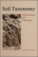 Soil Taxonomy Achievements and Challenges 0891187758 Book Cover