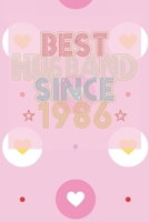 Best Husband Since 1986: 34th Wedding Anniversary Gift - 34 year Wedding Anniversary Gift for Husband Couple who Married in 1986 B084DHD36H Book Cover