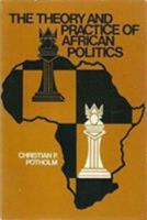 The Theory and Practice of African Politics 0819170011 Book Cover