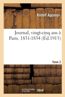 Journal, vingt-cinq ans à Paris, 1826-1850. Tome 2. 1831-1834 2329384858 Book Cover