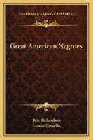 Great Black Americans = Formerly Titled Great American Negroes 1163155020 Book Cover