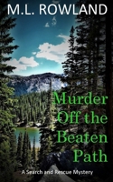 Murder Off the Beaten Path: A Search and Rescue Mystery 107336772X Book Cover