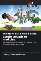 Indagini sul campo sulle specie selvatiche medicinali: della regione nord-occidentale del Camerun, i loro usi e le modalità di acquisizione 6205873001 Book Cover