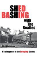 Shed Bashing with The Beatles 0954693736 Book Cover