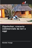 Ziguinchor, crocevia commerciale da ieri a oggi (Italian Edition) 6209957986 Book Cover