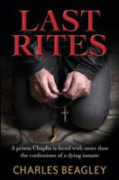 Last Rites: A prison Chaplain is faced with more than the confessions of a dying inmate 0648277615 Book Cover