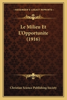 Le Milieu Et L'Opportunite (1916) 1160165246 Book Cover