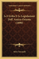 Le Civilta E Le Legislazioni Dell' Antico Oriente (1890) 1146999895 Book Cover