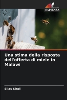 Una stima della risposta dell'offerta di miele in Malawi (Italian Edition) 6630333543 Book Cover