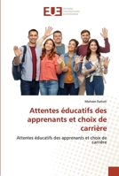 Attentes éducatifs des apprenants et choix de carrière 6203450944 Book Cover