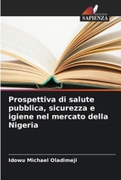 Prospettiva di salute pubblica, sicurezza e igiene nel mercato della Nigeria (Italian Edition) 6207879473 Book Cover