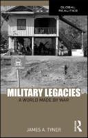 Military Legacies: A World Made by War 0415995949 Book Cover