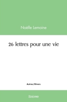 26 lettres pour une vie (French Edition) 2414507039 Book Cover