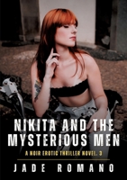 Nikita and the Mysterious Men: A Noir Erotic Thriller Novel. 3 3384574850 Book Cover
