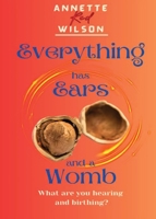 Everything Has Ears and Everything Has a Womb 1953526608 Book Cover