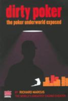 Dirty Poker: The Poker Underworld Exposed 0955169704 Book Cover