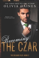 Becoming The Czar B08NMP23V4 Book Cover