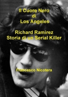 Il Cuore Nero di Los Angeles Richard Ramirez Storia di un Serial Killer 0244093687 Book Cover