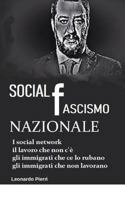 Social (Fascismo) Nazionale: Il lavoro che non c'è, gli immigrati che ce lo rubano, gli immigrati che non lavorano 1717746004 Book Cover