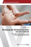 Bindung Bei Kindern Im Alter Von 0-3 Jahren 3639471636 Book Cover