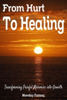 From Hurt to Healing: Transforming Painful Memories into Growth B0CLYBSPJM Book Cover