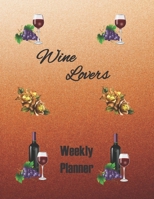 Wine Lovers Weekly Planner: A Wine Lover's 2020 Monthly Planner. 2 page dated weekly spread. 1706961154 Book Cover