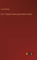 De Ti. Claudio Caesare grammatico scripsit 3368621645 Book Cover