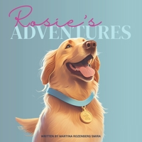 Rosies's Adventures B0BW2H5LR1 Book Cover