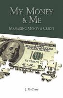 My Money & Me: Managing Money & Credit 0984128654 Book Cover